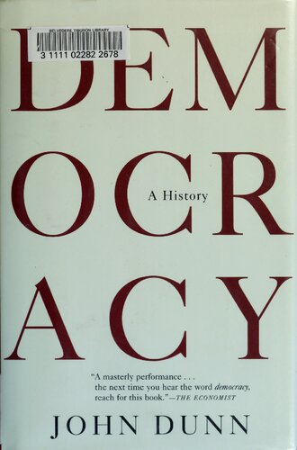 Democracy A History 1st American Edition John Dunn