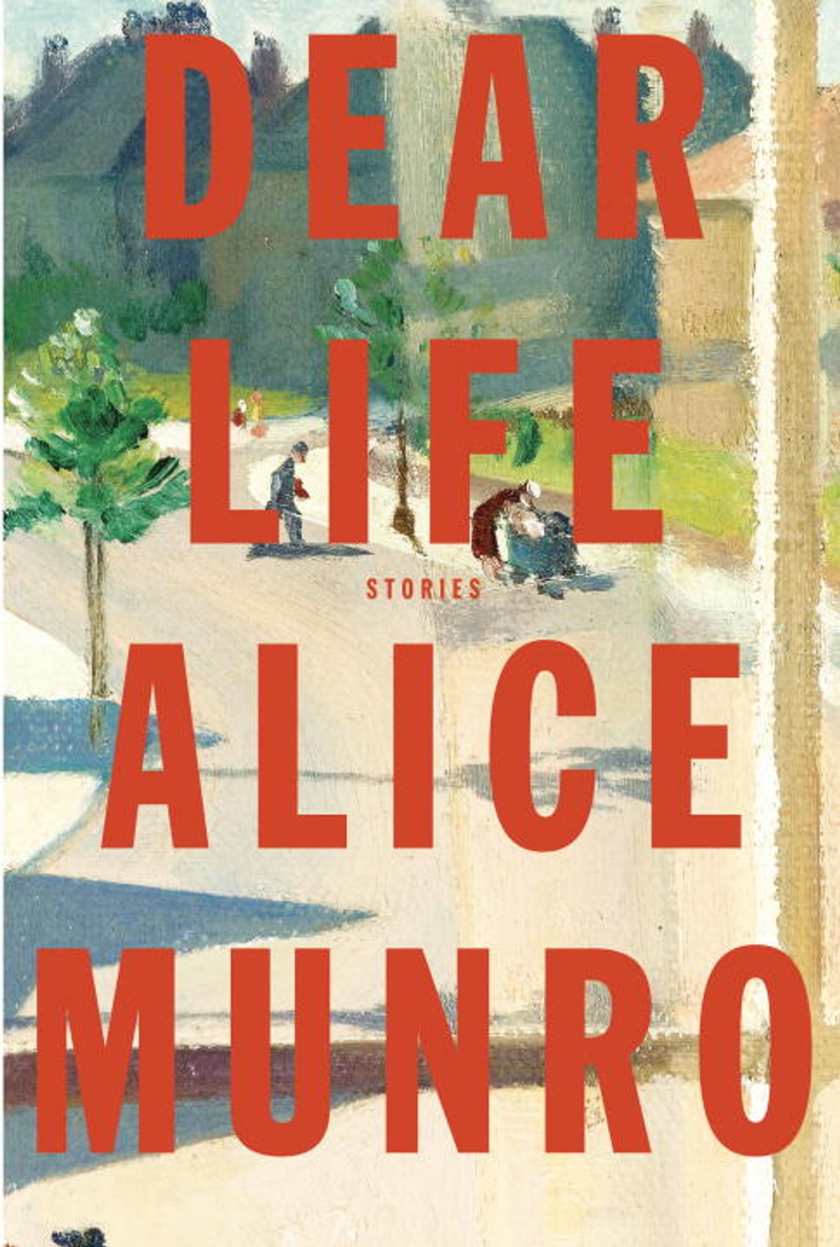 Dear Life Stories Alice Munro