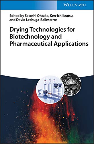 Drying Technologies For Biotechnology And Pharmaceutical Applications David Lechugaballesteros