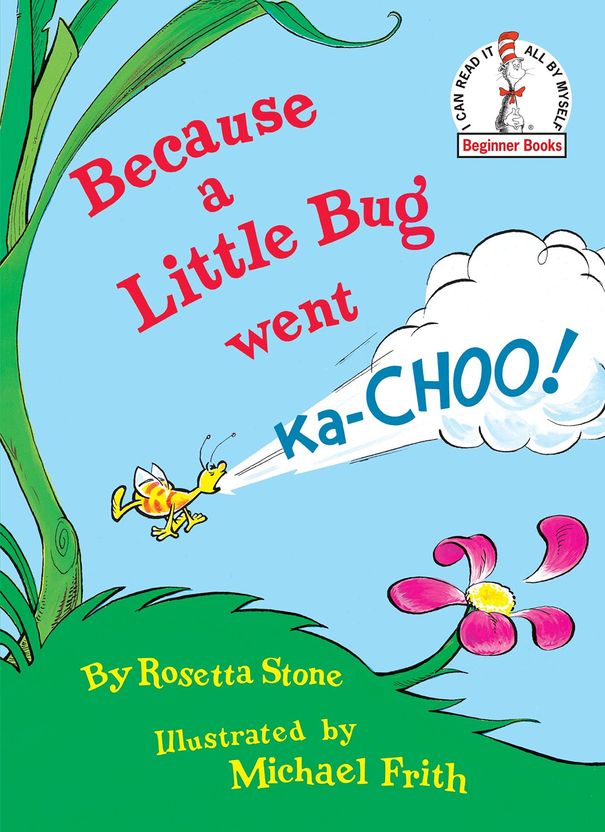 Because A Little Bug Went Kachoo Rosetta Stone Michael Frith Dr Seuss