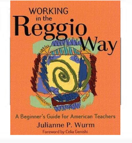 Working In The Reggio Way A Beginners Guide For American Teachers Scanned Unknown Julianne P Wurm