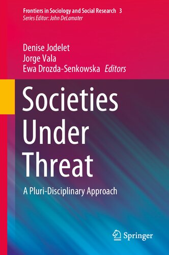Societies Under Threat A Pluridisciplinary Approach Denise Jodelet