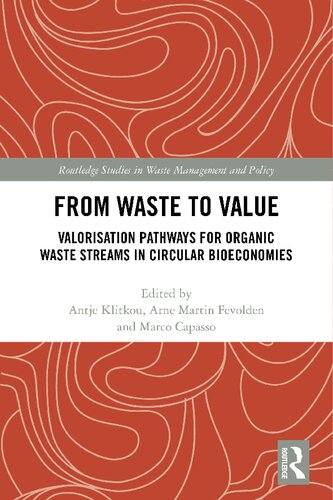 From Waste To Value Valorisation Pathways For Organic Waste Streams In Circular Bioeconomies Antje Klitkou