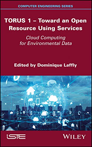 Torus 1 Toward An Open Resource Using Services Cloud Computing For Environmental Data Dominique Laffly