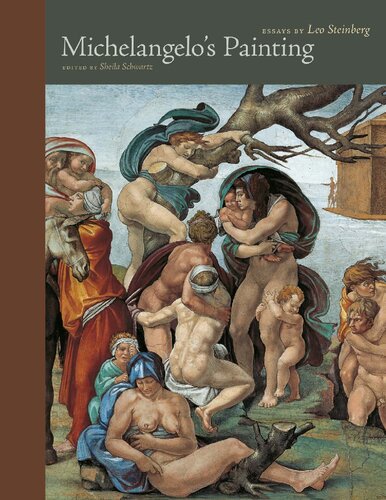 Michelangelos Painting Essays By Leo Steinberg Leo Steinberg Sheila Schwartz