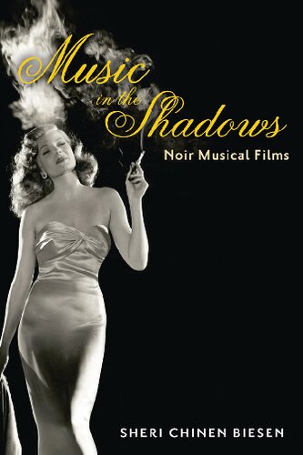 Music In The Shadows Noir Musical Films Sheri Chinen Biesen