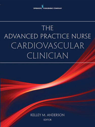 The Advanced Practice Nurse Cardiovascular Clinician Kelley Anderson Phd