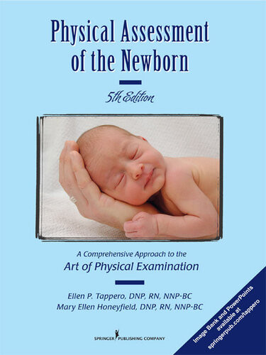Physical Assessment Of The Newborn Ellen P Tappero Mary Ellen Honeyfield