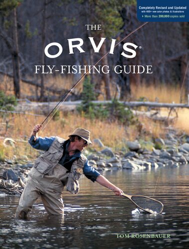 The Orvis Flyfishing Guide Completely Revised And Updated With Over 400 New Color Photos And Illustrations Tom Rosenbauer Bob White