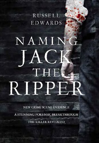 Naming Jack The Ripper Russell Edwards