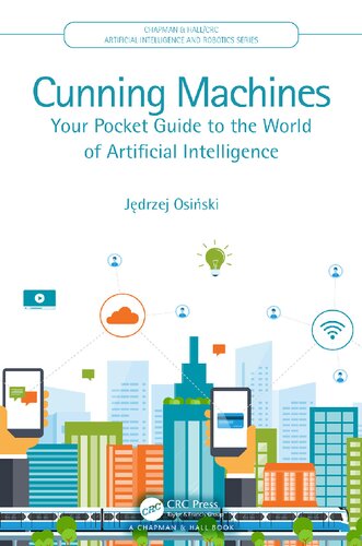 Cunning Machines Your Pocket Guide To The World Of Artificial Intelligence 1st Jdrzej Osiski