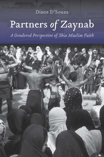Partners Of Zaynab A Gendered Perspective Of Shia Muslim Faith Diane Dsouza