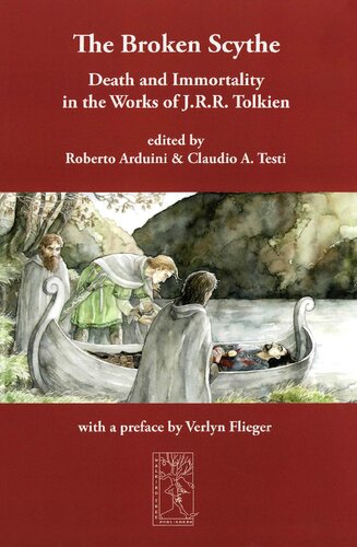 The Broken Scythe Death And Immortality In The Works Of Jrr Tolkien Roberto Arduini