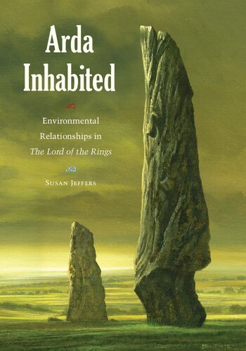 Arda Inhabited Environmental Relationships In The Lord Of The Rings Susan Jeffers