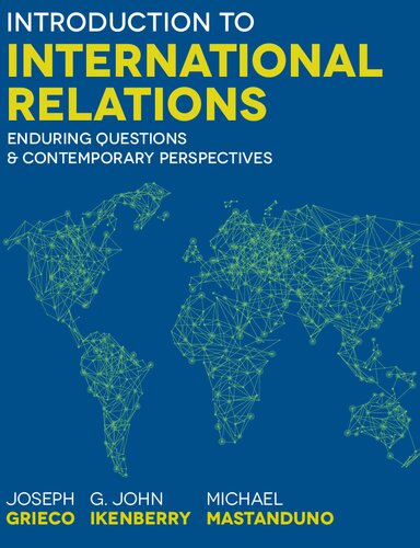 Introduction To International Relations Enduring Questions And Contemporary Perspectives Joseph Grieco G John Ikenberry Michael Mastanduno
