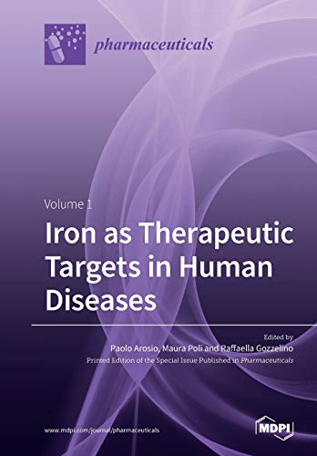 Iron As Therapeutic Targets In Human Diseases Volume 1 Paolo Arosio
