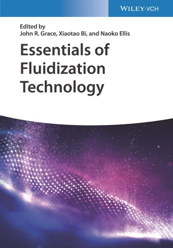 Essentials Of Fluidization Technology John R Grace Xiaotao Bi