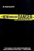 The New Nuclear Danger American Military Policy And The Risks Of Escalating Conflict Caldicott