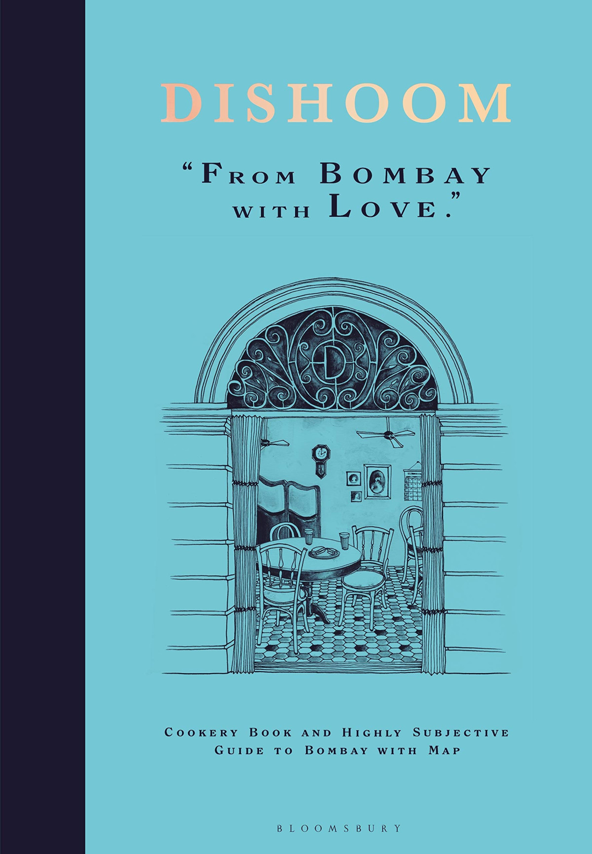Dishoom The First Ever Cookbook From The Muchloved Indian Restaurant Kavi Thakrar