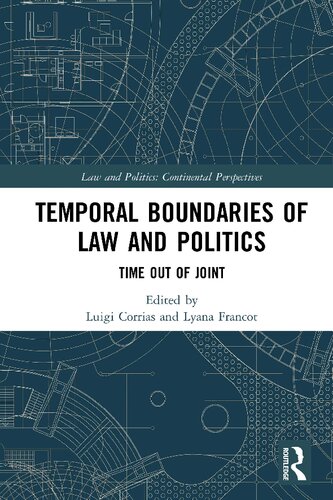 Temporal Boundaries Of Law And Politics Time Out Of Joint 1st Edition Luigi Corrias