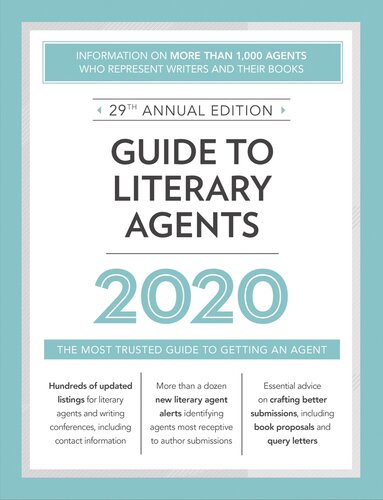 Guide To Literary Agents 2020 The Most Trusted Guide To Getting An Agent Information On More Than 1000 Agents Who Represent Writers And Their Books 29th Annual Edition Robert Lee Brewer Editor