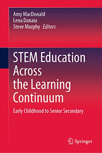Stem Education Across The Learning Continuum 1st Edition Amy Macdonald