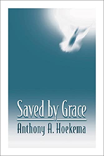 Saved By Grace Anthony A Hoekema