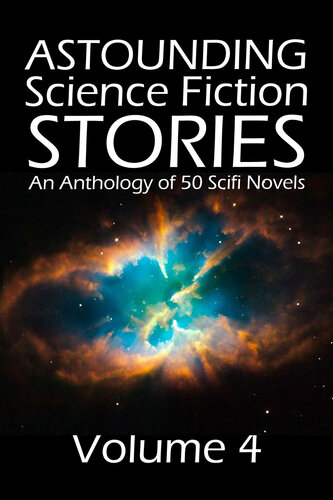 Astounding Science Fiction Stories Volume 4 50 Collected Novels 1st Edition Various