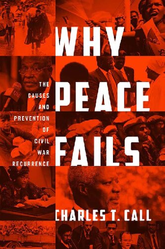 Why Peace Fails The Causes And Prevention Of Civil War Recurrence Charles Call
