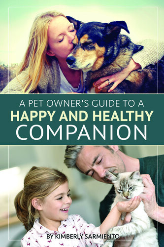 A Pet Owners Guide To A Happy And Healthy Companion Kimberly Sarmiento