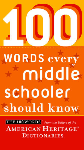 100 Words Every Middle Schooler Should Know American Heritage