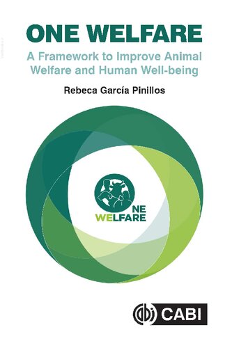 One Welfare A Framework To Improve Animal Welfare And Human Wellbeing Rebeca Garcia Pinillos