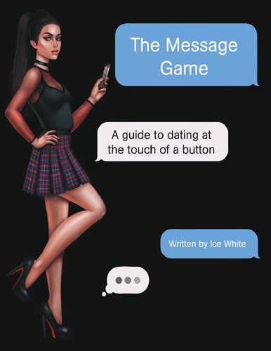 The Message Game A Guide To Dating At The Touch Of A Button Ice White