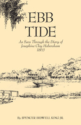 Ebb Tide As Seen Through The Diary Of Josephine Clay Habersham 1863 Paperback Josephine Clay Habersham Spencer Bidwell King Jr
