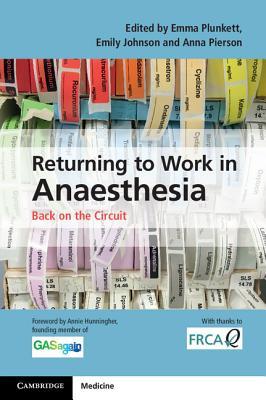 Returning To Work In Anaesthesia Back On The Circuit Emma Plunkett Emily Johnson Anna Pierson