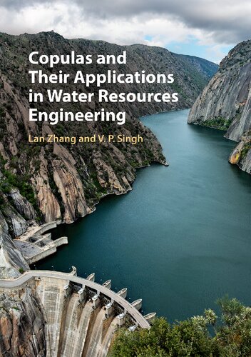 Copulas And Their Applications In Water Resources Engineering Lan Zhang V P Singh