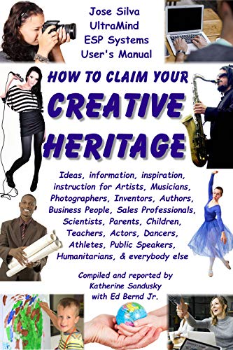 How To Claim Your Creative Heritage Jose Silva Ultramind Systems Users Manual 1st Edition Katherine Sandusky