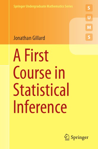 A First Course In Statistical Inference 1st Edition Jonathan Gillard