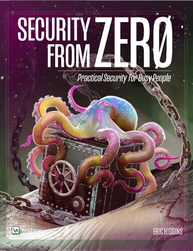 Security From Zero Practical Security For Busy People Eric Higgins