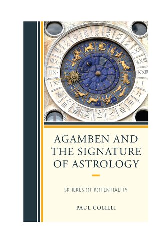 Agamben And The Signature Of Astrology Spheres Of Potentiality Paul Colilli