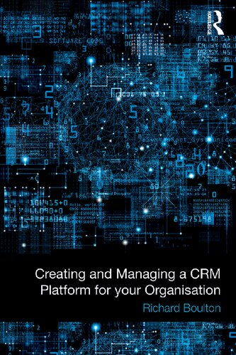 Creating And Managing A Crm Platform For Your Organisation Richard Boulton