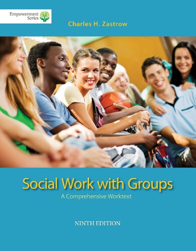 Social Work With Groups A Comprehensive Worktext 9th Edition Charles Zastrow