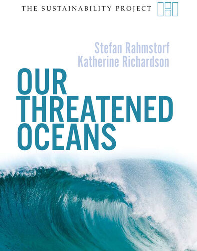 Our Threatened Oceans Stefan Rahmstorf Katherine Richardson
