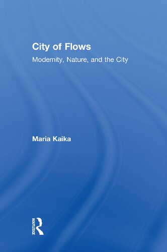 City Of Flows Modernity Nature And The City Maria Kaika