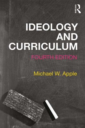 Ideology And Curriculum 4th Edition Michael W Apple