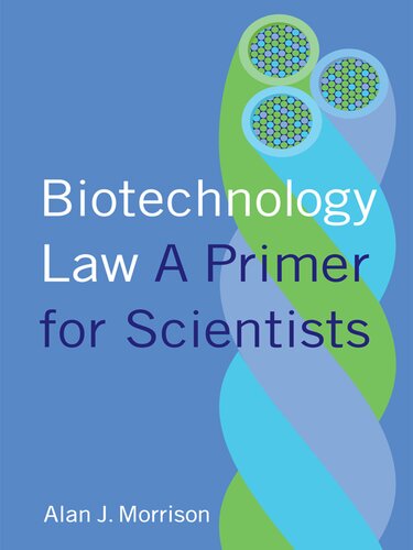 Biotechnology Law A Primer For Scientists Alan Morrison