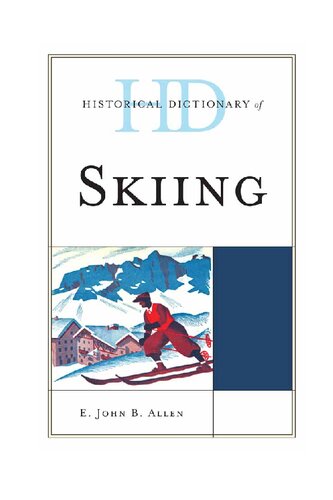 Historical Dictionary Of Skiing E John B Allen