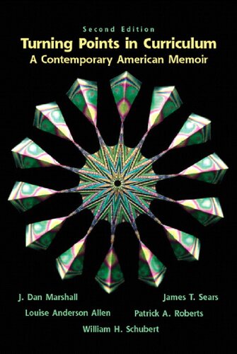 Turning Points In Curriculum A Contemporary American Memoir 2nd Edition J Dan Marshall