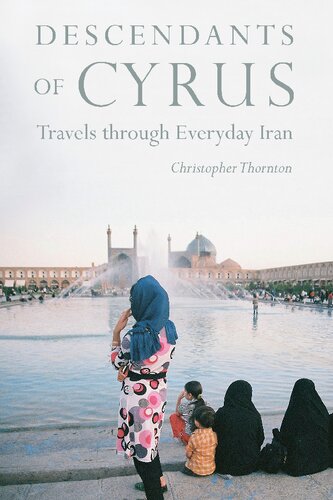 Descendants Of Cyrus Travels Through Everyday Iran Christopher Thornton