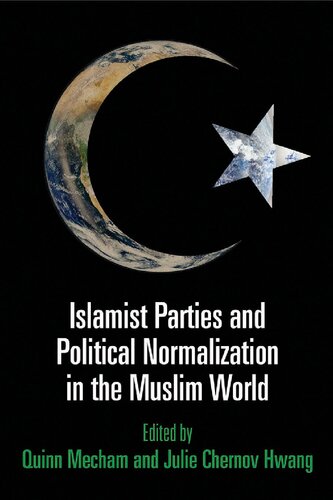 Islamist Parties And Political Normalization In The Muslim World Quinn Mecham